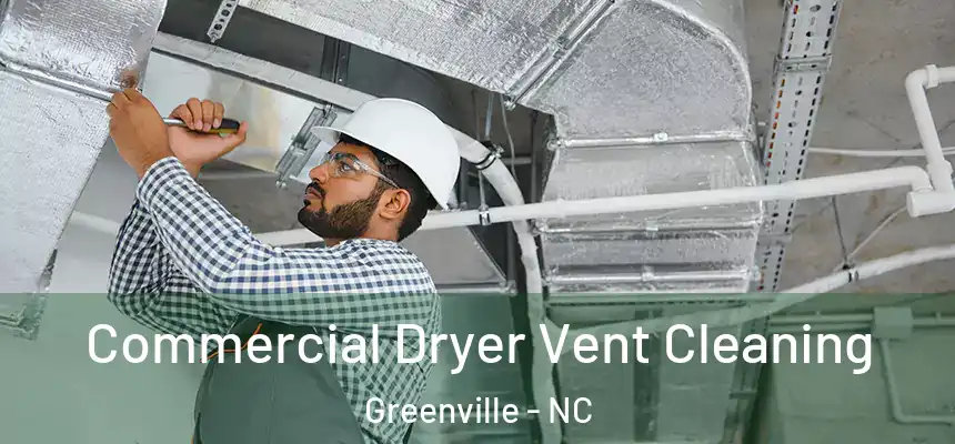 Commercial Dryer Vent Cleaning Greenville - NC