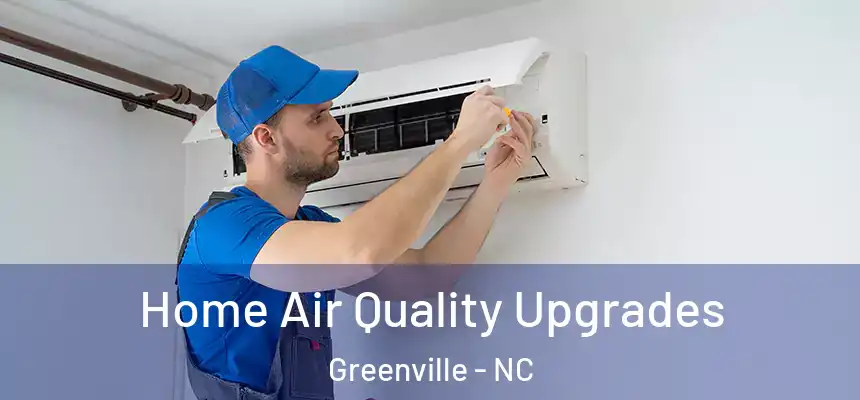  Home Air Quality Upgrades Greenville - NC