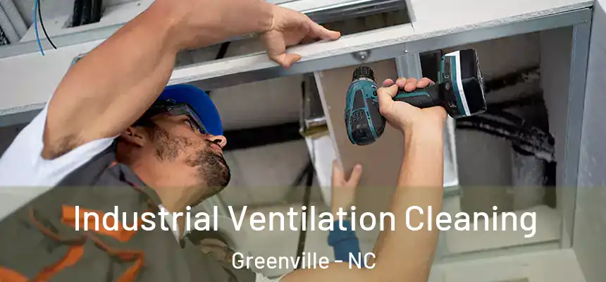 Industrial Ventilation Cleaning Greenville - NC