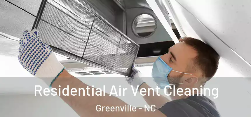 Residential Air Vent Cleaning Greenville - NC